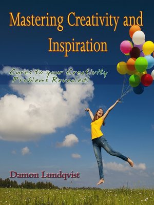 cover image of Mastering Creativity and Inspiration